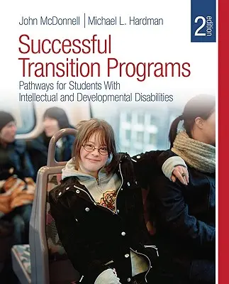 Sikeres átmeneti programok: Fogyatékossággal élő és szellemi fogyatékossággal élő tanulók útjai - Successful Transition Programs: Pathways for Students with Intellectual and Developmental Disabilities