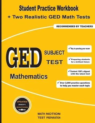 GED tantárgyi teszt matematika: Két valósághű GED matematika teszt: Gyakorló munkafüzet + Két valósághű GED matematika teszt - GED Subject Test Mathematics: Student Practice Workbook + Two Realistic GED Math Tests