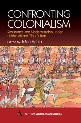 Szembeszállás a gyarmatosítással: Ellenállás és modernizáció Haidar Ali és Tipu Szultán alatt - Confronting Colonialism: Resistance and Modernization Under Haidar Ali & Tipu Sultan