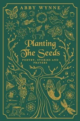 A magok elültetése: Versek, történetek és imák - Planting the Seeds: Poetry, Stories and Prayers