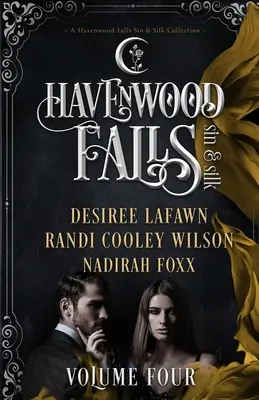 Havenwood Falls Sin & Silk negyedik kötete: A Havenwood Falls Sin & Silk gyűjteménye - Havenwood Falls Sin & Silk Volume Four: A Havenwood Falls Sin & Silk Collection