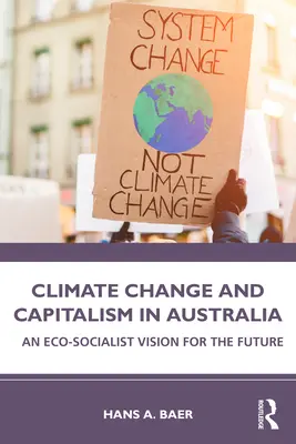 Éghajlatváltozás és kapitalizmus Ausztráliában: Egy ökoszocialista jövőkép - Climate Change and Capitalism in Australia: An Eco-Socialist Vision for the Future