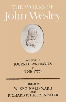 John Wesley művei 22. kötet: Napló és naplók V. (1765-1775) - The Works of John Wesley Volume 22: Journal and Diaries V (1765-1775)