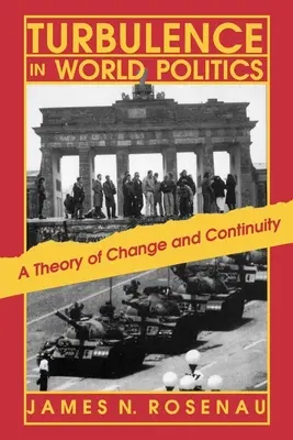 Turbulencia a világpolitikában: A változás és a folyamatosság elmélete - Turbulence in World Politics: A Theory of Change and Continuity