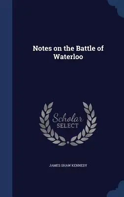 Jegyzetek a waterlooi csatáról - Notes on the Battle of Waterloo