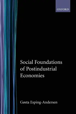 A posztindusztriális gazdaságok társadalmi alapjai - Social Foundations of Postindustrial Economies