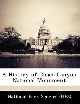 A Chaco Canyon Nemzeti Emlékhely története - A History of Chaco Canyon National Monument