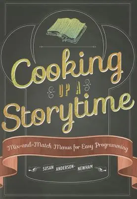 Cooking Up a Storytime: Mix-And-Match menük a könnyű programozáshoz - Cooking Up a Storytime: Mix-And-Match Menus for Easy Programming