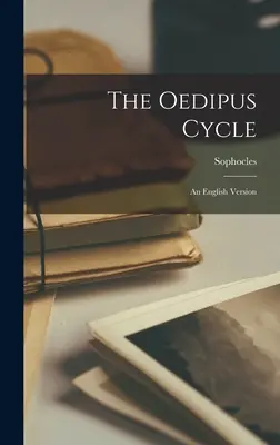 Az Oidipusz-ciklus: angol nyelvű változat - The Oedipus Cycle: an English Version