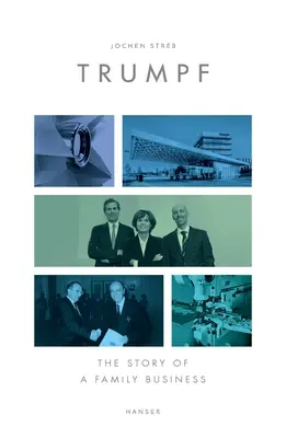 Trumpf: Egy családi vállalkozás története - Trumpf: The Story of a Family Business