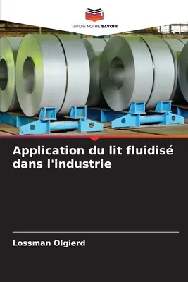 Application du lit fluidis dans l'industrie (A folyadékok alkalmazása az iparban) - Application du lit fluidis dans l'industrie