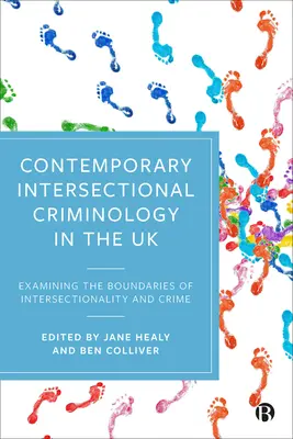 Kortárs interszekcionális kriminológia az Egyesült Királyságban: Az interszekcionalitás és a bűnözés határainak vizsgálata - Contemporary Intersectional Criminology in the UK: Examining the Boundaries of Intersectionality and Crime