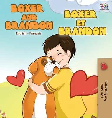 Boxer és Brandon Boxer et Brandon: Angol-francia kétnyelvű kiadás - Boxer and Brandon Boxer et Brandon: English French Bilingual Edition