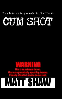Cum Shot: Egy extrém horror - Cum Shot: An Extreme Horror