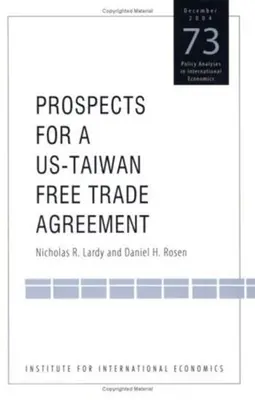 Az Egyesült Államok és Tajvan közötti szabadkereskedelmi megállapodás kilátásai - Prospects for a Us-Taiwan Free Trade Agreement