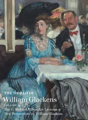 William Glackens világa: II. kötet - The World of William Glackens: Volume II