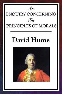 An Enquiry Concerning the Principles of Morals (Zkoumání o principech morálky) - An Enquiry Concerning the Principles of Morals