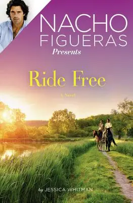 Nacho Figueras bemutatja: Ride Free - Nacho Figueras Presents: Ride Free