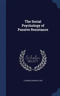 A passzív ellenállás szociálpszichológiája - The Social Psychology of Passive Resistance