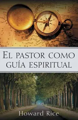 El Pastor Como Gua Espiritual = A lelkipásztor mint spirituális vezető - El Pastor Como Gua Espiritual = The Pastor as Spiritual Guide