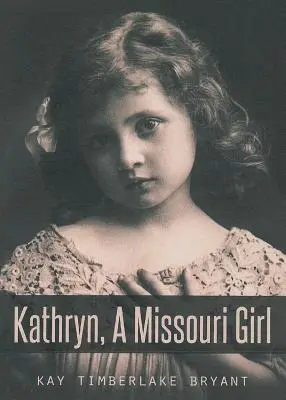 Kathryn, egy missouri lány - Kathryn, A Missouri Girl