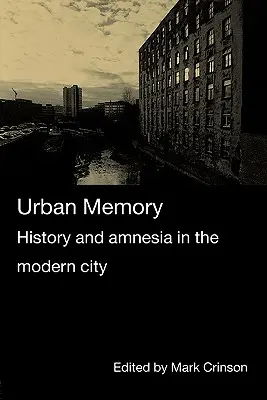 Városi emlékezet: Történelem és amnézia a modern városban - Urban Memory: History and Amnesia in the Modern City