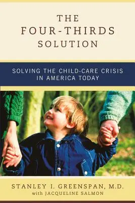 A négyharmados megoldás: A gyermekgondozási válság megoldása a mai Amerikában - The Four-Thirds Solution: Solving the Child-Care Crisis in America Today