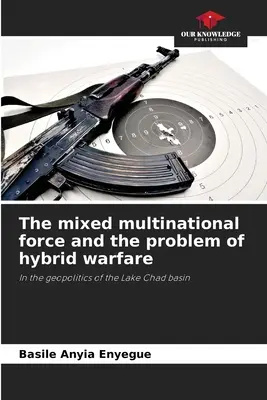 A vegyes multinacionális haderő és a hibrid hadviselés problémája - The mixed multinational force and the problem of hybrid warfare