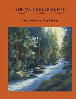 A Madrona Projekt: A világegyetem egy erdő - The Madrona Project: The Universe Is a Forest