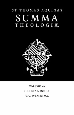 Summa Theologiae Index: Kötet 61: Általános tartalomjegyzék - Summa Theologiae Index: Volume 61: General Index