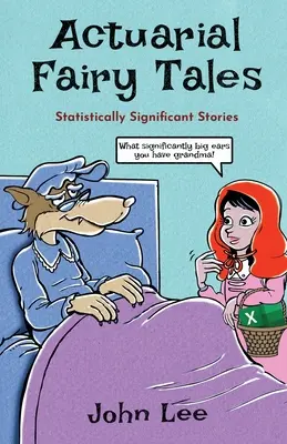 Aktuáriusi mesék: Statisztikailag jelentős történetek - Actuarial Fairy Tales: Statistically Significant Stories