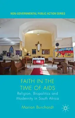 Hit az AIDS idején: Vallás, biopolitika és modernitás Dél-Afrikában - Faith in the Time of AIDS: Religion, Biopolitics, and Modernity in South Africa