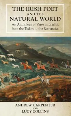 Az ír költő és a természeti világ: Angol nyelvű versek antológiája a Tudoroktól a romantikusokig - The Irish Poet and the Natural World: An Anthology of Verse in English from the Tudors to the Romantics