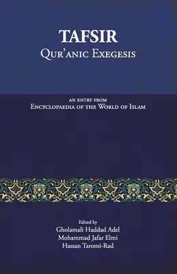 Tafsir: Qur'anic Exegesis: Az iszlám világának enciklopédiájából származó bejegyzés. - Tafsir: Qur'anic Exegesis: An entry from Encyclopaedia of the World of Islam