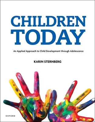 A mai gyermekek a gyermekfejlődés alkalmazott megközelítése a serdülőkorig - Children Today an Applied Approach to Child Development Through Adolescence