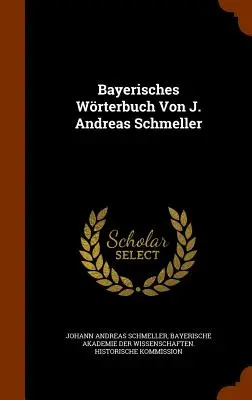 Bayerisches Wrterbuch Von J. Andreas Schmeller