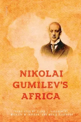 Nikolai Gumilev Afrikája - Nikolai Gumilev's Africa