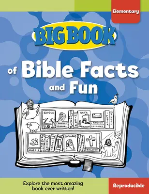 Big Book of Bible Facts and Fun for Elementary Kids (Bibliai tények és mókák nagykönyve általános iskolásoknak) - Big Book of Bible Facts and Fun for Elementary Kids