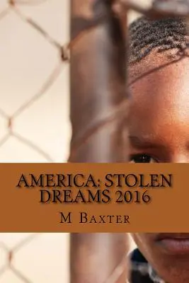 Amerika: Stolen Dreams 2016 - America: Stolen Dreams 2016