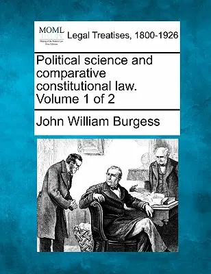 Politikatudomány és összehasonlító alkotmányjog. Volume 1 of 2 - Political Science and Comparative Constitutional Law. Volume 1 of 2