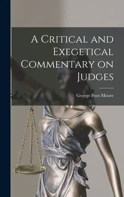 Kritikai és exegetikai kommentár a Bírákhoz - A Critical and Exegetical Commentary on Judges