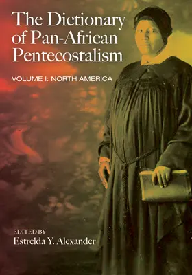 A pánafrikai pünkösdizmus szótára, első kötet - The Dictionary of Pan-African Pentecostalism, Volume One