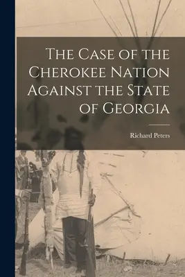 A Cherokee Nemzet ügye Georgia állam ellen - The Case of the Cherokee Nation Against the State of Georgia