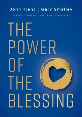 Az áldás ereje: 5 kulcs a kapcsolataid javításához - The Power of the Blessing: 5 Keys to Improving Your Relationships