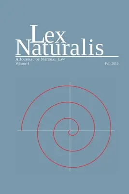 Lex Naturalis 4. kötet: A természetjog folyóirata - Lex Naturalis Volume 4: A Journal of Natural Law