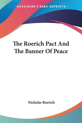 A Roerich-paktum és a béke zászlaja - The Roerich Pact And The Banner Of Peace