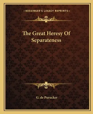Az elkülönülés nagy eretneksége - The Great Heresy Of Separateness