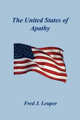 Az Apátia Egyesült Államok - The United States of Apathy