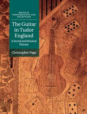 A gitár a Tudor Angliában: Társadalmi és zenetörténet - The Guitar in Tudor England: A Social and Musical History