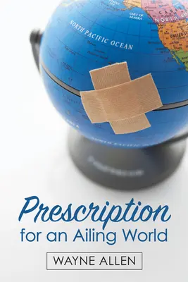 Recept egy beteg világnak - Prescription for an Ailing World